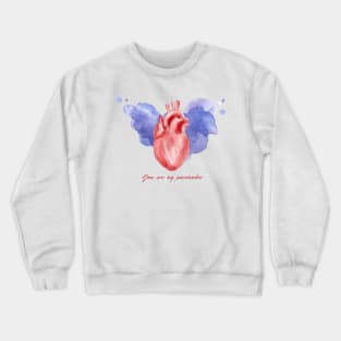 YOU ARE MY PACEMAKER Crewneck Sweatshirt